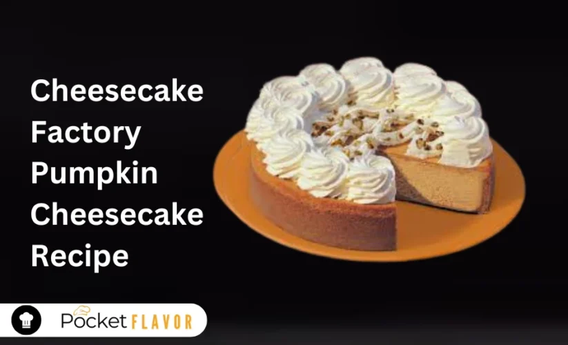 Cheesecake Factory Pumpkin Cheesecake Recipe