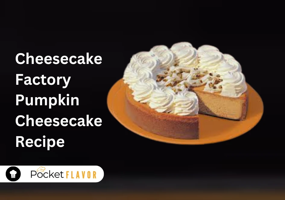 Cheesecake Factory Pumpkin Cheesecake Recipe