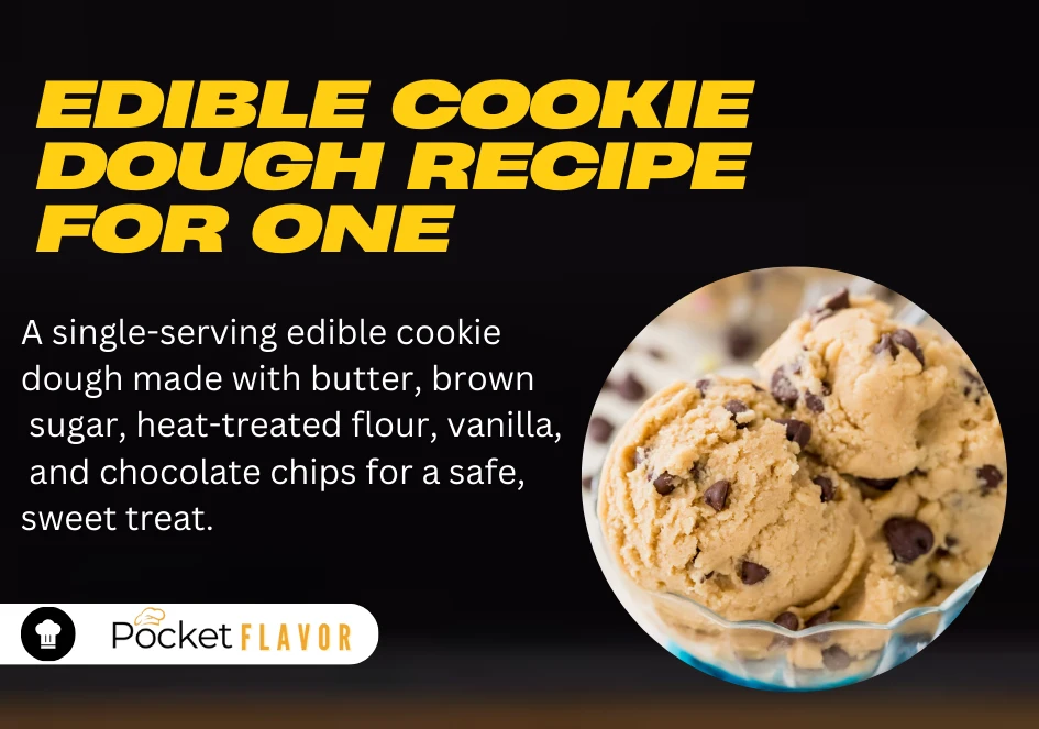 Edible Cookie Dough Recipe for one