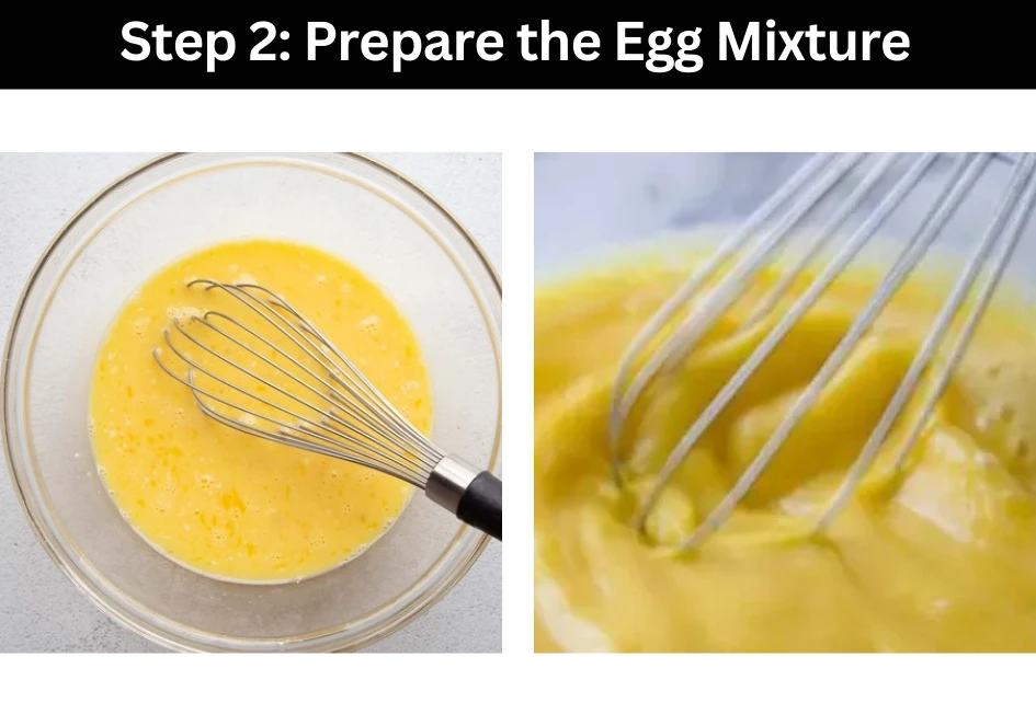 Step 2: Prepare the Egg Mixture