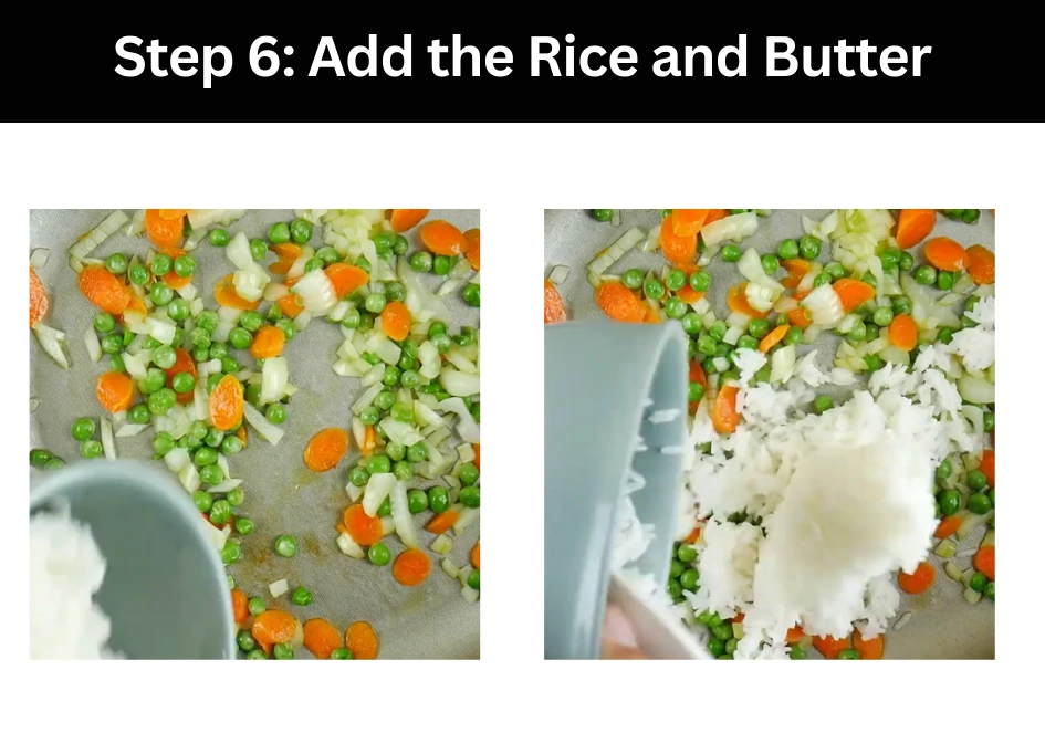 Step 6: Add the Rice and Butter
