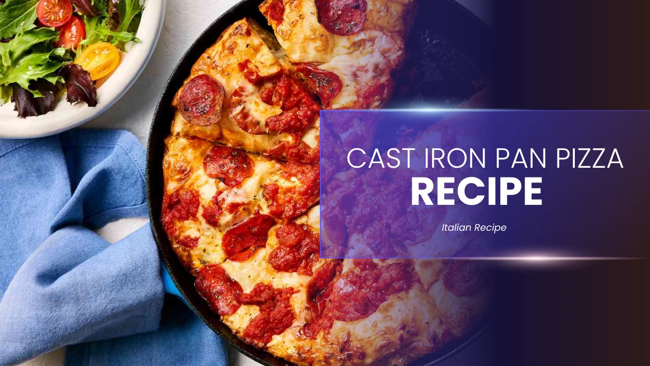Cast Iron Pan Pizza
