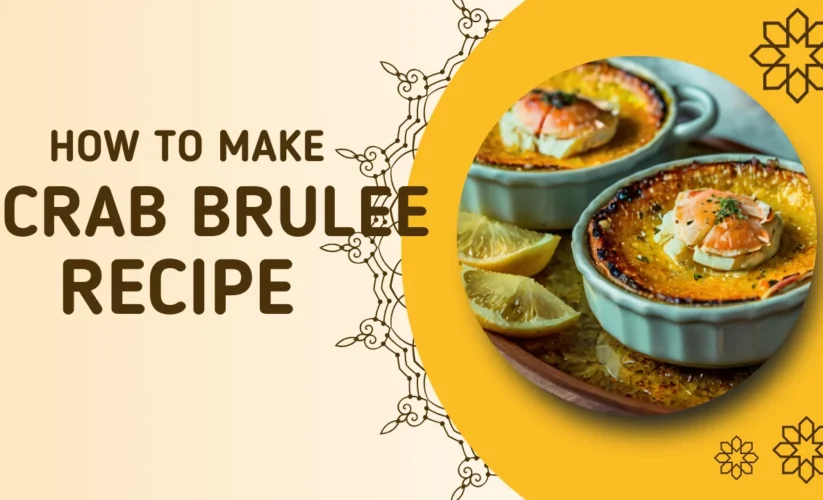 Crab Brulee Recipe